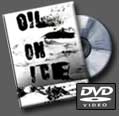 Oil on Ice DVD for Sale